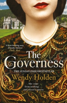 The Governess: The instant Sunday Times bestseller, perfect for fans of The Crown - Wendy Holden (Paperback) 10-06-2021 