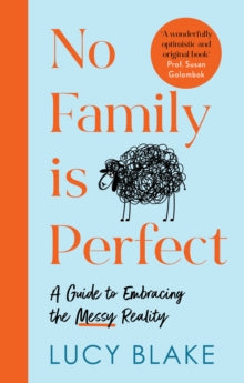 No Family Is Perfect: A Guide to Embracing the Messy Reality - Lucy Blake (Hardback) 06-01-2022 