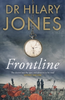 Frontline: The sweeping WWI drama that 'deserves to be read' - Jeffrey Archer - Dr Hilary Jones (Hardback) 02-09-2021 