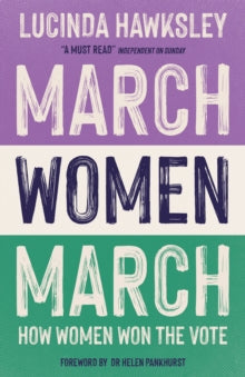 March, Women, March - Lucinda Hawksley (Paperback) 05-08-2021 