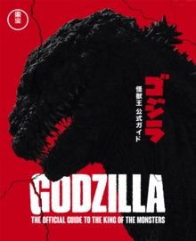 Godzilla: The Ultimate Illustrated Guide - Toho Co. Ltd; Graham Skipper (Hardback) 15-09-2022 