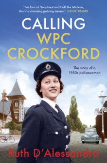 Calling WPC Crockford - Ruth D'Alessandro (Paperback) 03-03-2022 