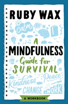 A Mindfulness Guide for Survival - Ruby Wax (Paperback) 05-08-2021 