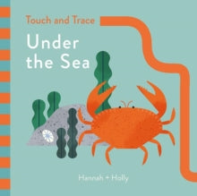 Hannah + Holly Touch and Trace: Under the Sea: Hannah+Holly - Hannah Holly; Hannah Holly (Board book) 08-03-2018 