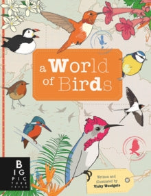 A World of  A World of Birds - Vicky Woodgate; Vicky Woodgate (Hardback) 22-03-2018 