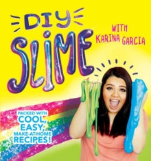 DIY Slime: Packed with cool, easy, make-at-home recipes! - Karina Garcia (Paperback) 28-07-2016 