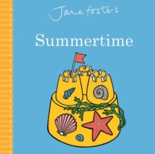 Jane Foster's Summertime - Jane Foster; Jane Foster (Board book) 12-07-2018 