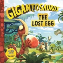 Gigantosaurus: The Lost Egg - Cyber Group Studios; Cyber Group Studios (Paperback) 11-06-2020 