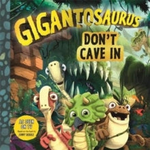 Gigantosaurus: Don't Cave In - Cyber Group Studios; Cyber Group Studios (Paperback) 11-06-2020 