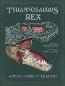 Tyrannosaurus rex: A Pop-Up Guide to Anatomy - Dougal Dixon; Rachel Caldwell (Hardback) 14-11-2019 