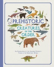 Prehistoric Creatures of the Order - Kelsey Oseid; Jules Howard (Hardback) 21-11-2019 