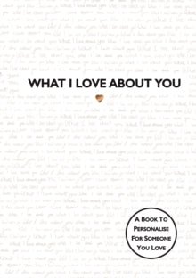 What I Love About You: TikTok made me buy it! The perfect gift for your loved ones - Studio Press (Hardback) 31-05-2018 