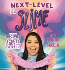 Karina Garcia's Next-Level DIY Slime - Karina Garcia (Paperback) 17-05-2018 