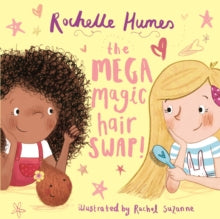 The Mega Magic Hair Swap!: The debut book from TV personality, Rochelle Humes - Rochelle Humes; Rachel Suzanne (Paperback) 07-02-2019 