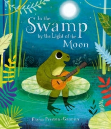 In the Swamp by the Light of the Moon - Frann Preston-Gannon; Frann Preston-Gannon (Paperback) 07-03-2019 