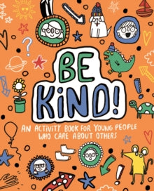 Mindful Kids  Be Kind! Mindful Kids Global Citizen - Stephanie Clarkson (Freelance Journalist and Writer); Katie Abey (Paperback) 07-03-2019 