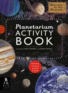 Welcome To The Museum  Planetarium Activity Book - Chris Wormell; Raman Prinja (Paperback) 07-03-2019 