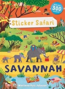 Sticker Safari: Savannah - Mariana Ruiz Johnson; Mandy Archer (Freelance Editorial Development) (Paperback) 11-07-2019 