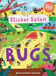 Sticker Safari: Bugs - Mariana Ruiz Johnson; Mandy Archer (Freelance Editorial Development) (Paperback) 11-07-2019 