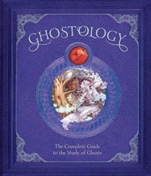 ology Series  Ghostology - Dugald Steer; Doug Sirois; Garry Walton; Anne Yvonne Gilbert (Hardback) 10-09-2020 
