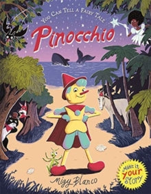 You Can Tell a Fairy Tale: Pinocchio - Migy Blanco (Illustrator); Migy Blanco (Illustrator) (Paperback) 06-02-2020 