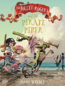 Jolley-Rogers Series  The Jolley-Rogers and the Pirate Piper - Jonny Duddle; Jonny Duddle (Paperback) 13-06-2019 