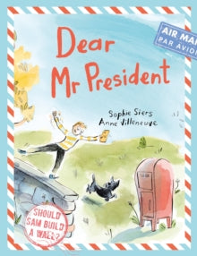 Dear Mr President - Sophie Siers; Sophie Siers; Anne Villeneuve (Paperback) 04-04-2019 