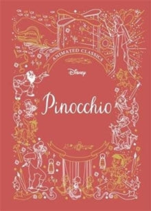 Pinocchio (Disney Animated Classics): A deluxe gift book of the classic film - collect them all! - Walt Disney Company Ltd. (Hardback) 11-06-2020 