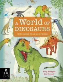 A World of  A World of Dinosaurs - Vicky Woodgate; Jonathan Tennant (Hardback) 02-04-2020 