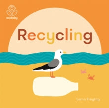 Eco Baby: Recycling - Lorna Freytag; Lorna Freytag (Board book) 03-09-2020 
