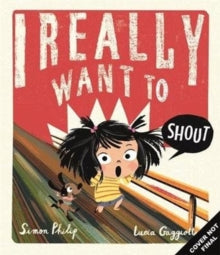 I Really Want to Shout - Simon Philip; Lucia Gaggiotti (Paperback) 03-09-2020 
