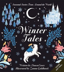 Winter Tales - Dawn Casey; Zanna Goldhawk (Hardback) 12-11-2020 