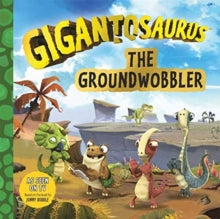 Gigantosaurus: The Groundwobbler - Cyber Group Studios; Cyber Group Studios (Paperback) 13-05-2021 