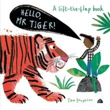 Hello, Mr Tiger! - Sam Boughton; Sam Boughton (Board book) 19-08-2021 