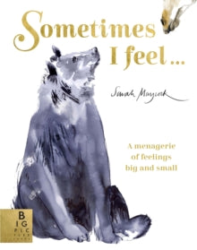 Sometimes I Feel...: A Menagerie of Feelings Big and Small - Sarah Maycock; Sarah Maycock (Paperback) 21-01-2021 