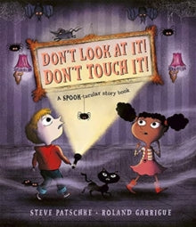 Don't Look At It! Don't Touch It! - Steve Patschke; Roland Garrigue (Paperback) 16-09-2021 