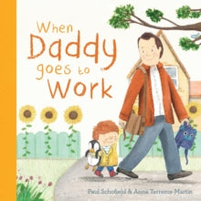 When Daddy Goes to Work - Paul Schofield; Anna Terreros-Martin (Board book) 10-06-2021 