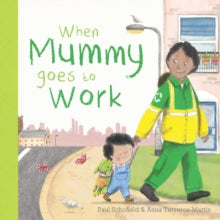 When Mummy Goes to Work - Paul Schofield; Anna Terreros-Martin (Board book) 11-03-2021 