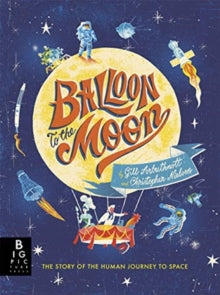 Balloon to the Moon - Gill Arbuthnott; Chris Nielsen (Paperback) 01-10-2020 Winner of British Book Design & Production Award.
