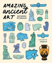 Amazing Ancient Art: A Seek-and-Find Activity Book - Aleksandra Artymowska; Aleksandra Artymowska (Paperback) 22-07-2021 