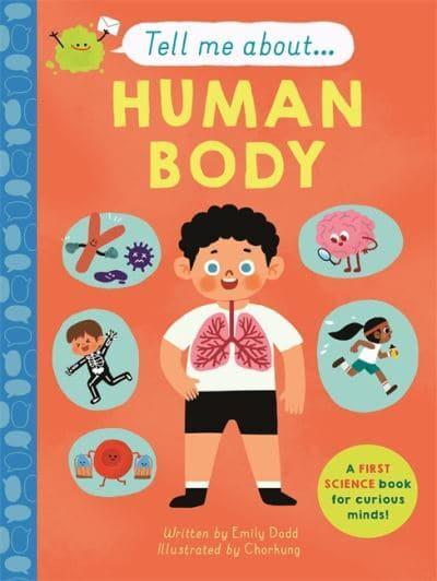 Tell Me About  Tell Me About: The Human Body - Emily Dodd; Chorkung n/a (Hardback) 02-02-2023 