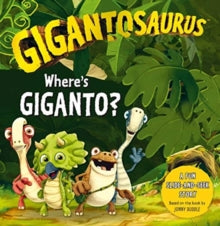 Gigantosaurus: Where's Giganto?: (slider board book) - Cyber Group Studios; Cyber Group Studios (Novelty book) 18-03-2021 