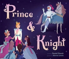 Prince and Knight - Daniel Haack; Stevie Lewis (Paperback) 11-06-2020 