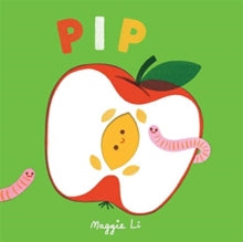 Little Life Cycles: Pip - Maggie Li; Maggie Li (Novelty book) 17-02-2022 