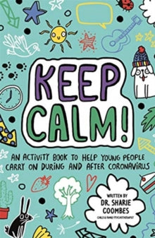 Mindful Kids  Keep Calm! (Mindful Kids) - Dr Sharie Coombes; Katie Abey; Ellie O'Shea (Paperback) 11-06-2020 