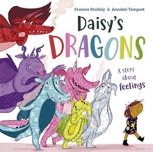Daisy's Dragons: A story about feelings - Frances Stickley; Annabel Tempest (Paperback) 19-08-2021 