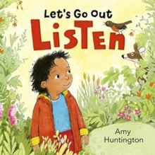 Let's Go Out: Listen: A mindful board book encouraging appreciation of nature - Amy Huntington (Board book) 13-05-2021 