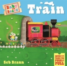 Baby on Board  Baby on Board: Train: A Push, Pull, Slide Tab Book - Sebastien Braun; Ruth Symons (Board book) 13-04-2023 