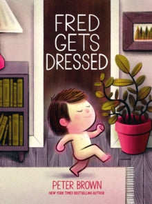Fred Gets Dressed - Peter Brown (Paperback) 04-05-2021 