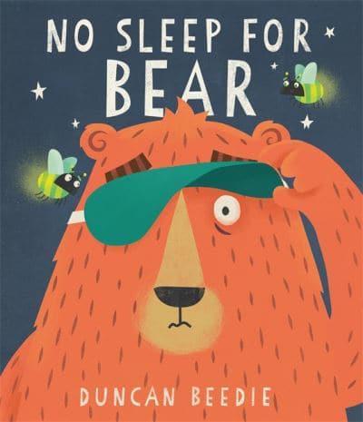 No Sleep for Bear - Duncan Beedie; Duncan Beedie (Paperback) 07-07-2022 